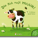 Cover: Die Kuh ruft Muuuh!