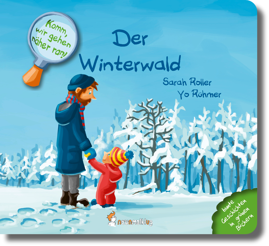 Kinderbuch "Komm, wir gehen näher ran. Der Winterwald"